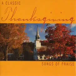 A Classic Thanksgiving: Songs of Praise by Various Artists album reviews, ratings, credits