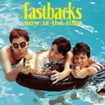 Fastbacks - It's Your Birthday