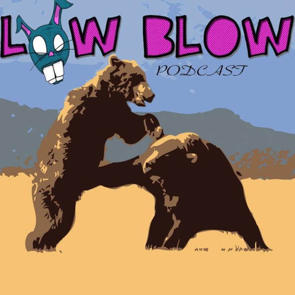 LowBlow Podcast - Low Blow PodCast cover