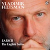 Vladimir Feltsman - English Suite No. 2 in A Minor, BWV 807: Sarabande et les agréments de la memé Sarabande