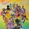 We Are Who We Are, 2016