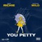 You Petty (feat. Snootie Wild) - Rico Richie lyrics