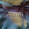 Speed of Life - Shapeless Lab lyrics