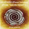 Heathens (Piano Version) [From "Suicide Squad"] song lyrics