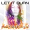 Let It Burn (feat. Gemstar & DJ B n E) - Andréa lyrics