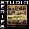 Stream & download You're Gonna Love Him (Studio Series Performance Track) - - EP