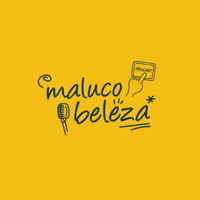 Maluco Beleza podcast