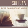 Soft Jazz: Best Background Music - Exam Study Music to Help Increase Concentration, Classical Smooth Jazz & Easy Listening Instrumental Songs