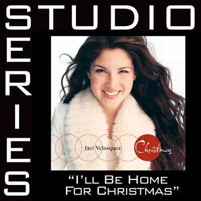 I'll Be Home for Christmas (Studio Series Performance Track) - - Single - Jaci Velasquez