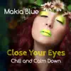 Close Your Eyes: Chill and Calm Down album lyrics, reviews, download