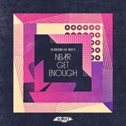 Da Sunlounge - Never Get Enough (feat. Mikey V)