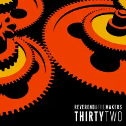 Thirtytwo - Reverend and The Makers Thirtytwo - Reverend and The Makers