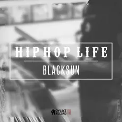 Hiphop Life - Single - Black Sun Hiphop Life - Single - Black Sun