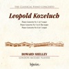 Kozeluch: Piano Concertos Nos. 1, 5 & 6