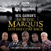 Neil Gaiman's How the Marquis Got His Coat Back: BBC Radio 4 Full-Cast Dramatisation - Neil Gaiman