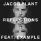Reflections (feat. Example) [Fourward Remix] - Jacob Plant lyrics