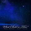 What Child Is This? - Single album lyrics, reviews, download