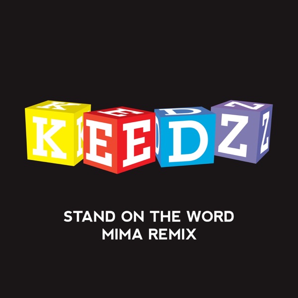 Stand on the Word (Mima Remix) - Single - Keedz