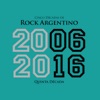 Cinco Décadas de Rock Argentino: Quinta Década 2006-2016