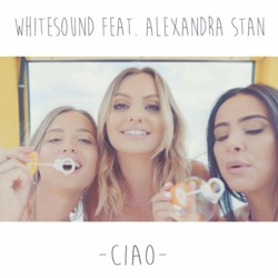 Whitesound - Ciao (feat. Alexandra Stan)