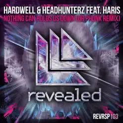 Nothing Can Hold Us Down (feat. Haris) [Dr Phunk Remix] - Single - Hardwell