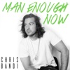 Man Enough Now - Single