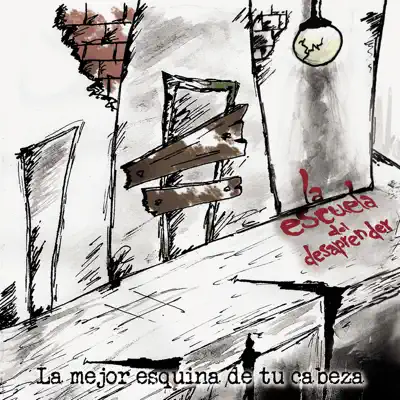 La Mejor Esquina de Tu Cabeza - La Escuela del Desaprender La Mejor Esquina de Tu Cabeza - La Escuela del Desaprender