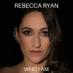 Who I Am - EP by Rebecca Ryan album reviews, ratings, credits