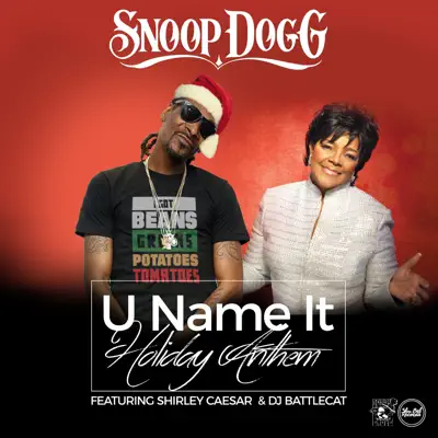 U Name It Holiday Anthem (feat. Shirley Caesar & DJ Battlecat) - Single - Snoop Dogg