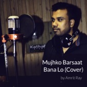 Mujhko Barsaat Bana Lo (Refix Cover) artwork