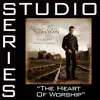 Stream & download Heart of Worship (Studio Series Performance Track) - EP