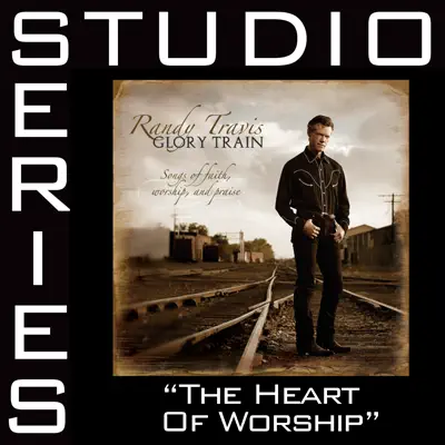 Heart of Worship (Studio Series Performance Track) - EP - Randy Travis