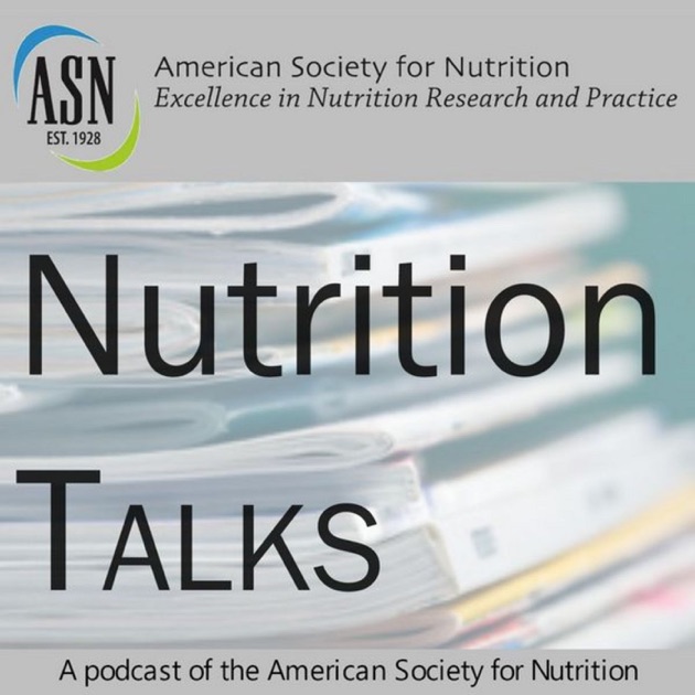 Nutrition Talks by The American Society for Nutrition on Apple Podcasts