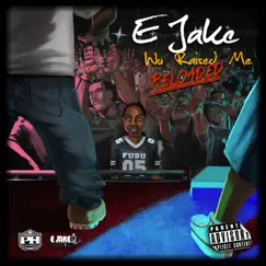Wu Raised Me Reloaded - EP by E Jake album reviews, ratings, credits