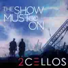 The Show Must Go On - Single album lyrics, reviews, download