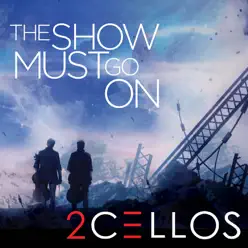 The Show Must Go On - Single - 2Cellos