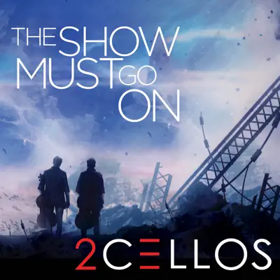 The Show Must Go On - Single - 2Cellos