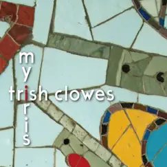 My Iris by Trish Clowes album reviews, ratings, credits