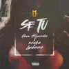 Stream & download Se Tú (feat. Lyanno & Sou$a) - Single