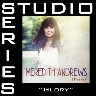 Glory (Studio Series Performance Track) - EP - Meredith Andrews