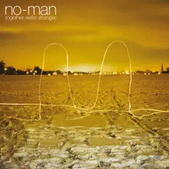 Together We're Stranger (Remastered) - No-Man