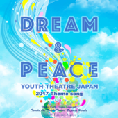Dream&Peace - Youth Theatre Japan