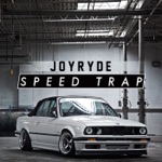 SPEED TRAP by JOYRYDE