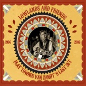 Lowlands and Friends Play Townes Van Zandt's Last Set