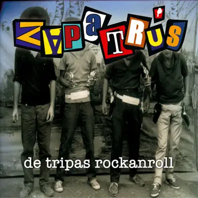 De Tripas Rockanroll - Zapatrus De Tripas Rockanroll - Zapatrus