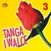 Tanga i walce, Vol. 3 album lyrics, reviews, download