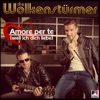 Amore per te (Weil ich dich liebe) - Single