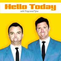 Hello Today with Tripp and Tyler podcast