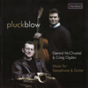 Pluckblow: Music for Saxophone & Guitar - Gerard McChrystal & Craig Ogden
