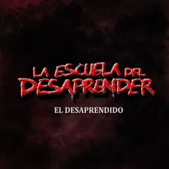El Desaprendido - La Escuela del Desaprender